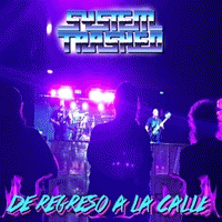 System Trashed : De Regreso a La Calle